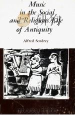 Music in the Social and Religious Life of Antiquity PDF电子版封面 083861003X Alfred Sendrey
