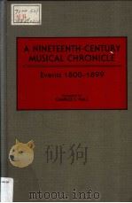A NINETEENTH-CENTURY MUSICAL CHRONICLE Events 1800-1899 1989 PDF电子版封面 031326578X CHARLES J.HALL