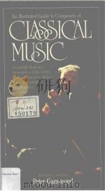 An Illustr ated Guide to Composers ofCLASSICAL MUSIC 1980 PDF电子版封面 0861010655