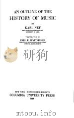 AN OUTLINE OF THE HISTORY OF MUSIC BY KARL NEF PDF电子版封面 CARL F.PFATTEICHER