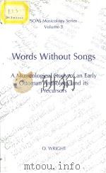 SOAS MUSICOLOGY SERIES·VOLUME 3 WORDS WITHOUT SONGS:A MUSICOLOGICAL STUDY OF AN EARLY OTTOMAN ANTHO PDF电子版封面 0728602091 O.WRIGHT(Reader in Arabic Scho