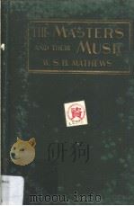 THE MASTERS AND THEIR MUSIC PDF电子版封面 W.S.B.MATHEWS