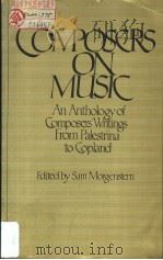 Composers on Music 1956 PDF电子版封面 0394496698 Edited by Sam Morgenstern