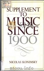 SUPPLEMENT TO MUSIC SINCE 1900 PDF电子版封面 NICOLAS SLONIMSKY