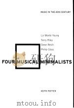 FOUR MUSICAL MINIMALISTS PDF电子版封面 052148250X LRITH POTTER