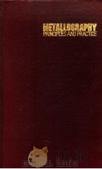 METALLOGRAPHY Principles and Practice（1984 PDF版）