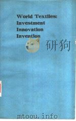 WORLD TEXTILES:INVESTMENT INNOVATION INVENTION PDF电子版封面 0900739754