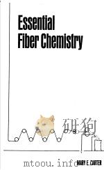 ESSENTIAL FIBER CHEMISTRY 1971 PDF电子版封面 0824710886 MARY E·CARTER