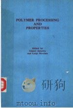POLYMER PROCESSING AND PROPERTIES PDF电子版封面 0306417286