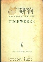 HANDBUCH FUR DEN TUCHWEBER   1954  PDF电子版封面     