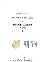THEORY ANDPROBLEMS OF PROGRAMMING WITH C 1990 PDF电子版封面 0070238545
