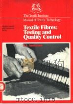 MANUAL OF TEXTILE TECHNOLOGY TEXTILE FIBRES:TESTING AND QUALITY CONTROL PDF电子版封面 0900739509