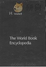 The World Book Encyclopedia H Volume 9 PDF电子版封面 0716600900