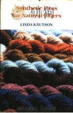 SYNTHETIC DYES FOR NATURAL FIBERS PDF电子版封面 091484265X LINDA KNUTSON