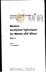 MODERN ANLAYTICAL TECHNIQUES FOR METALS AND ALLOYS PART 1 PDF电子版封面 R.F.BUNSHAH