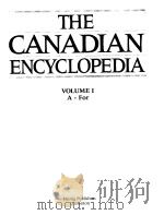 THE CANADIAN ENCYCLOPEDIA VOLUME Ⅰ A-FOR PDF电子版封面 088830269X