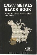 CASTI METALS BLACK BOOKTM NORTH-AMERICAN FERROUS DATA FIFTH EDITION PDF电子版封面 189403872X