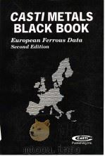 CASTI METALS BLACK BOOKTM EUROPEAN FERROUS DATA SECOND EDITION CASTI METALS DATA BOOK SERIESTM PDF电子版封面 1894038746
