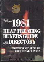 METAL PROGRESS 1981 HEAT TREATING BUYERS GUIDE AND DIRECTORY EQUIPMENT AND SUPPLIES COMMERCIAL SERVI PDF电子版封面