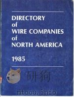 DIRECTORY OF WIRE COMPANIES OF NORTH AMERICA 1985 DEITION PDF电子版封面 J.CALLAHAN