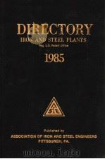 DIRECTORY IRON AND STEEL PLANTS 1985 PDF电子版封面 REG:U.S.PATENT OFFICE