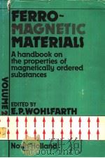 FERRO-MAGNETIC MATERIALS A HANDBOOK ON THE PROPERTIES OF MAGNETICALLY ORDERED SUBSTANCES VOLUME 2 PDF电子版封面 044485312X E.P.WOHLFARTH