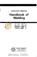 INSTRUCTOR'S MANUAL HANDBOOK OF WELDING PDF电子版封面 0534035132 EDWARD R.FUNK LLOYD J.RIEBER