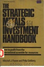 THE STRATEGIC METALS INVESTMENT HANDBOOK HOW TO PROFIT FROM THE INTERNATIONAL SCRAMBLE FOR RESOURCE PDF电子版封面 0070505772 J.POSNER PHILIP GOLDBERG