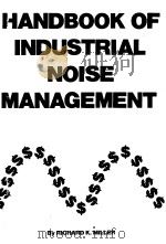 HANDBOOK OF INDUSTRIAL NOISE MANAGEMENT PDF电子版封面 0915586029 RICHARD K.MILLER