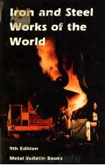 IRON AND STEEL WORKS OF THE WORLD 9TH EDITION METAL BULLETIN BOOKS PDF电子版封面 0947671080