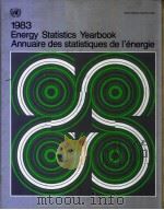 1983 ENERGY STATISTICS YEARBOOK ANNUAIRE DES STATISTIQUES DE L‘ENERGIE PDF电子版封面