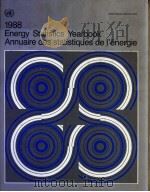 1988  ENERGY STATISTICS YEARBOOK ANNUAIRE DES STATISTIQUES DE L‘ENERGIE     PDF电子版封面  9210611357   