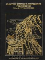 ELECTRIC FURNACE CONFERENCE PROCEEDINGS VOLUME 46 PDF电子版封面 0932897401