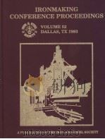 IRONMAKING CONFERENCE PROCEEDINGS VOLUME 52 DALLAS PDF电子版封面 0932897851