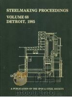 STEELMAKING PROCEEDINGS VOLUME 68 PDF电子版封面 0932897029