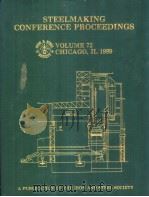 STEELMAKING CONFERENCE PROCEEDINGS Volume 72 PDF电子版封面 0932897436