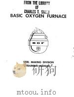 FROM THE LIBRARY OF CHARLES T.SMITH BASIC OXYGEN FURNACE PDF电子版封面