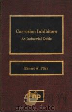 CORROSION INHIBITORS:An Industrial Guide PDF电子版封面 0815511264 Ernest W.Flick