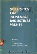 STATISTICS ON JAPANESE INDUSTRIES 1983-84 PDF电子版封面 通商产业大臣官房调查统计部(管理课)编集