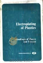 Electroplating of Plastics:Handbook of theory and Practice 1977 PDF电子版封面 0904477029 lng.(grad.)Josef Christoph Dr.