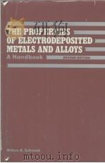 THE PROPERTIES OF ELECTRODEPOSITED METALS AND ALLOYS PDF电子版封面 093656900X A HANDBOOK