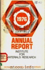 ANNUAL REPORT OF INSTITUTE FOR MATERIALS RESEARCH July 1976 PDF电子版封面