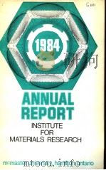 ANNUAL REPORT OF INSTITUTE FOR MATERIALS RESEARCH July 1984 PDF电子版封面