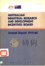 Australian Industrial Research and Development Incentives Board ANNUAL REPORT 1979-80 1981 PDF电子版封面