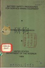 BATTERY SAFETY PROCEDURES FOR SURFACE-MINING EQUIPMENT  A BUREAU OF MINES HANDBOOK（ PDF版）