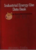 Industrial Energy Use Data Book Oak Ridge Associated Universities PDF电子版封面 0824072731