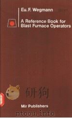 A REFERENCE BOOK FOR BLAST FURNACE OPERATORS PDF电子版封面 F·WEGMANN