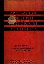 ABSTRACT OF BRITISH HISTORICAL STATISTICS     PDF电子版封面    B.R.MITCHELL 