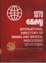 1979E&MJ INTERNATIONAL DIRECTORY OF MINING AND MINERAL PROCESSING OPERATIONS PDF电子版封面 CHARLES V.RICHARDSON GEORGE F.