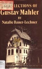 Recollections of Gustav Mahler by Natalie Bauer-Lechner 1980 PDF电子版封面 0571100252